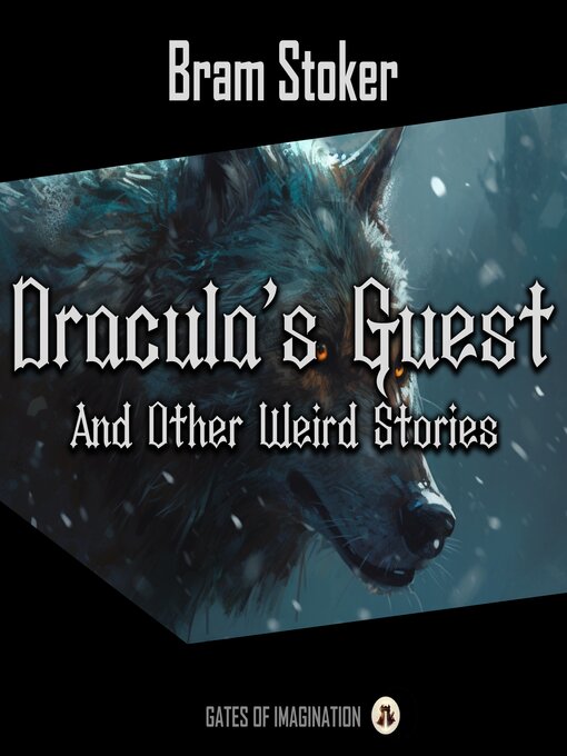 Title details for Dracula's Guest and Other Weird Stories by Bram Stoker - Wait list